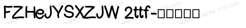 FZHeJYSXZJW 2ttf字体转换